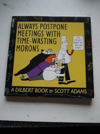 dilbert always postpone meetings with time wasting morons 1st edition scott adams 0752208543, 978-0752208541