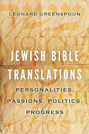 jewish bible translations personalities passions politics progress 1st edition leonard greenspoon 0827613121,