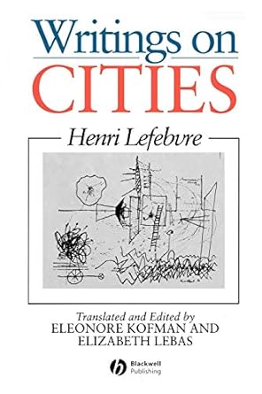 writings on cities 1st edition henri lefebvre ,eleonore kofman ,elizabeth lebas 0631191887, 978-0631191889