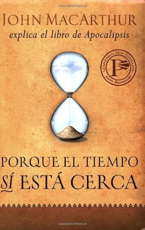 porque el tiempo s est cerca 1st edition john macarthur 0825415799, 978-0825415791