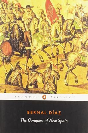 the conquest of new spain 1st edition bernal diaz del castillo ,john m. cohen 0140441239, 978-0140441239