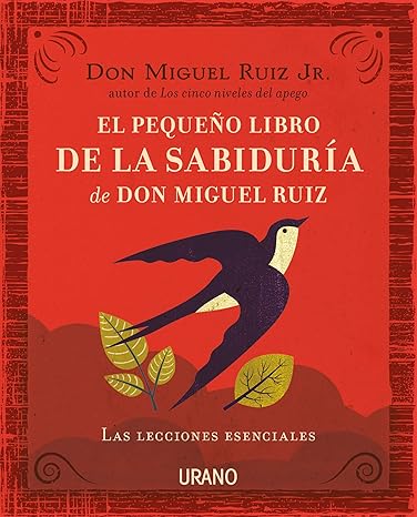 el peque o libro de la sabidur a de don miguel ruiz 1st edition miguel ruiz jr., antonio padilla esteban