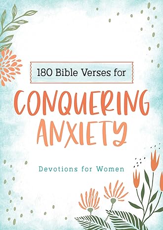 180 bible verses for conquering anxiety devotions for women 1st edition carey scott 1643529617, 978-1643529615