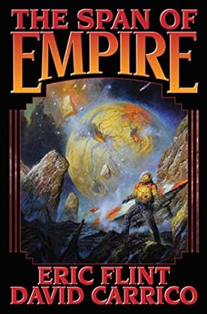 span of empire the 1st edition eric flint ,david carrico 1481482920, 978-1481482929