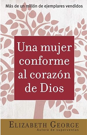 una mujer conforme al coraz n de dios 1st edition elizabeth george 0789909340, 978-0789909343