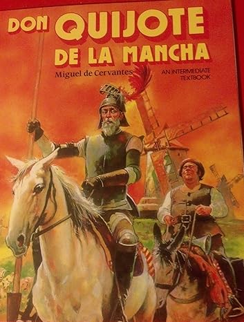 don quijote de la mancha by miguel de cervantes an intermediate textbook 1st edition miguel de cervantes