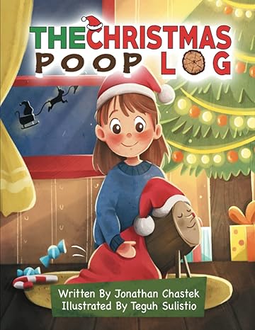 the christmas poop log a christmas tradition 1st edition jonathan chastek, teguh sulistio 1736821105,