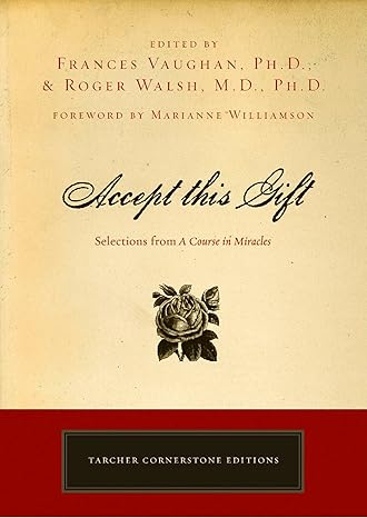 accept this gift selections from a course in miracles 1st edition frances vaughan, roger walsh 1585426199,