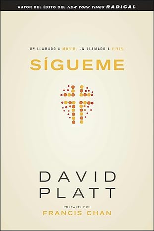 s gueme un llamado a morir un llamado a vivir 1st edition david platt, francis chan 1414375646, 978-1414375649