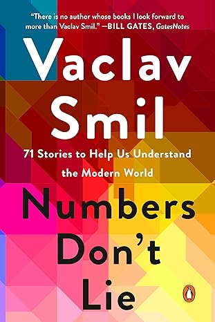 numbers don t lie 71 stories to help us understand the modern world 1st edition vaclav smil 0143136224,