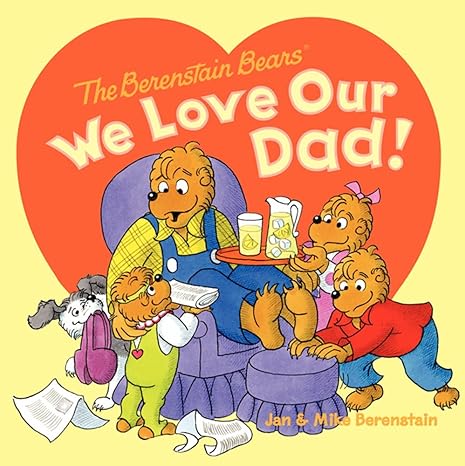 the berenstain bears we love our dad 1st edition jan berenstain, mike berenstain 0062075519, 978-0062075512