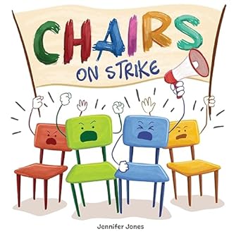 chairs on strike a funny rhyming read aloud kid s book for preschool kindergarten 1st grade 2nd grade 3rd