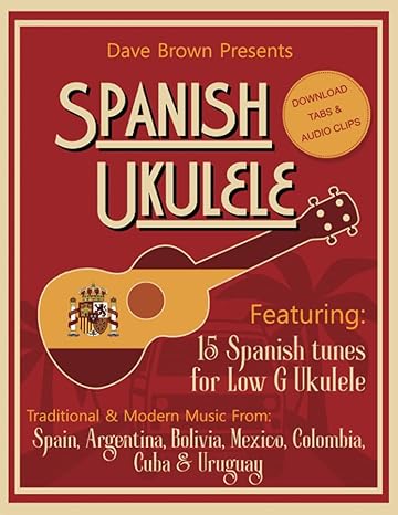 spanish ukulele 1st edition dave brown 979-8530183768