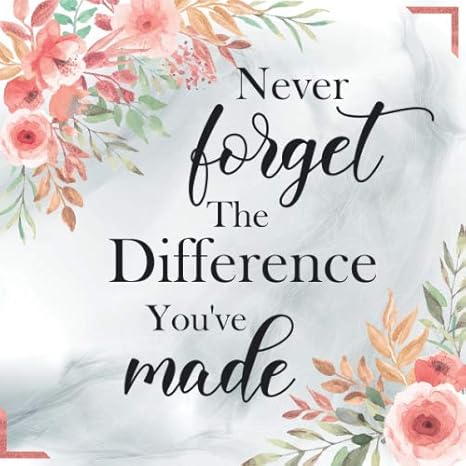 never forget the difference you ve made smoke white marble beautiful florals retirement guest book for women