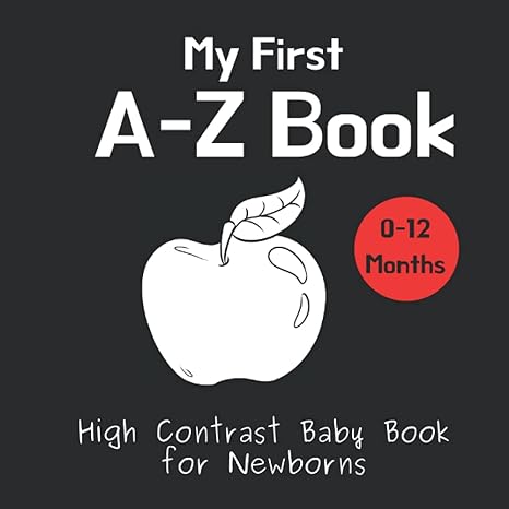 my first a z book high contrast baby book for newborns black and white pictures for 0 12 months alphabet