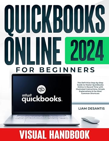 quickbooks online for beginners the definitive step by step guide to master quickbooks online in record time