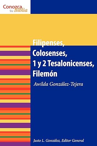 filipenses colosenses 1 y 2 tesalonicenses filemon 1st edition awilda gonzalez tejera 0806657812,