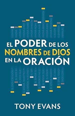 el poder de los nombres de dios en la oraci n 1st edition tony evans 0825456401, 978-0825456404