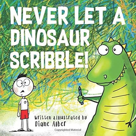 never let a dinosaur scribble 1st edition diane alber 1733852638, 978-1733852630