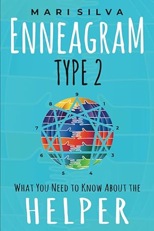 enneagram type 2 what you need to know about the helper 1st edition mari silva 979-8766559498