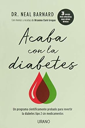 acaba con la diabetes un m todo cient ficamente demostrado para prevenir y controlar la diabetes sin