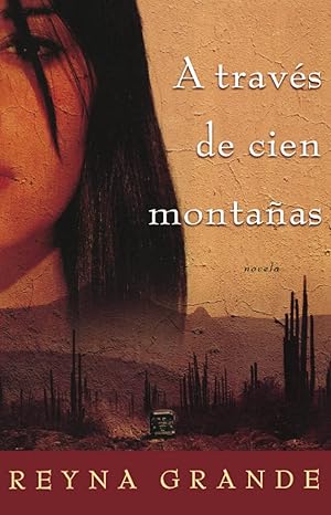 a trav s de cien monta as novela 1st edition reyna grande 1416544747, 978-1416544746