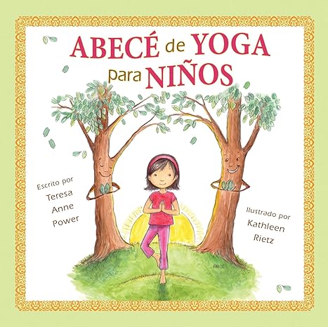 abece de yoga para ninos 1st edition teresa anne power, kathleen rietz 0982258747, 978-0982258743