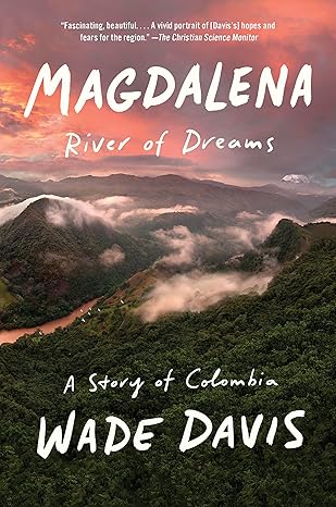 magdalena river of dreams a story of colombia 1st edition wade davis 0375724877, 978-0375724879