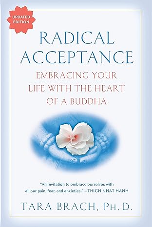 radical acceptance embracing your life with the heart of a buddha 1st edition tara brach 0553380990,