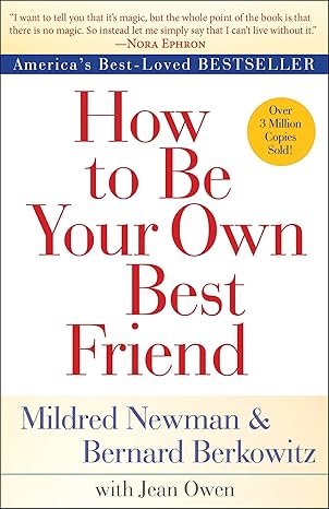 how to be your own best friend 1st edition mildred newman, bernard berkowitz, jean owen 0425286398,