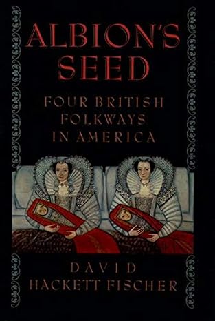 albion s seed four british folkways in america 1st edition david hackett fischer 0195069056, 978-0195069051