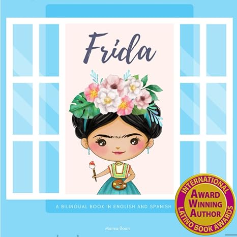 frida frida kahlo a bilingual book in english and spanish 1st edition marisa boan 979-8504375977