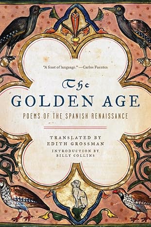 the golden age poems of the spanish renaissance 1st edition edith grossman ,billy collins 0393329917,