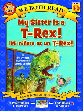 my sitter is a t rex / mi ninera es un t rex multilingual edition paul orshoski, jeffrey ebbeler 1601150458,