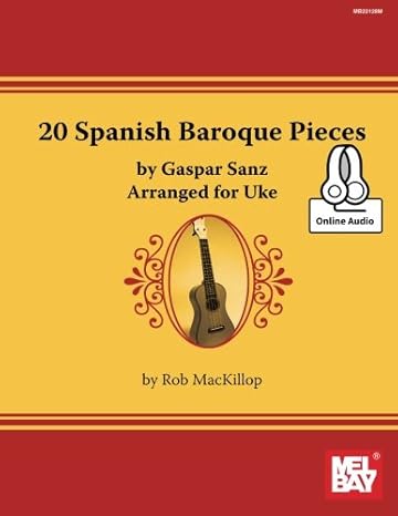 20 spanish baroque pieces by gaspar sanz arranged for uke pap/psc edition rob mackillop 0786687282,