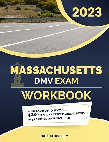 massachusetts dmv exam workbook your roadmap to success 420 driving questions and answers in 3 practice tests