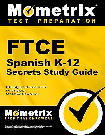 ftce spanish k 12 secrets study guide ftce exam review for the florida teacher certification examinations