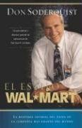 el estilo wal mart la historia interna del exito de la compania mas grande del mundo 1st edition don