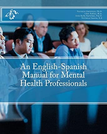 an english spanish manual for mental health professionals bilingual edition veronica gutierrez ph.d ,cher