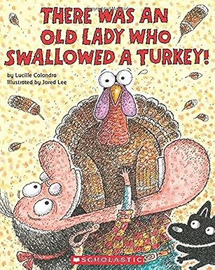 there was an old lady who swallowed a turkey 1st edition lucille colandro, jared lee 0545931908,