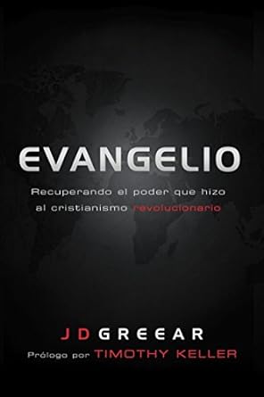 evangelio recuperando el poder que hizo el cristianismo revolucionario 1st edition j.d. greear 1535915676,