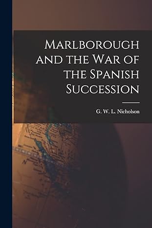 marlborough and the war of the spanish succession 1st edition g w l 1013342410, 978-1013342417