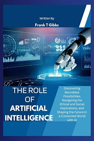 the role of artificial intelligence discovering boundless possibilities navigating the ethical and social