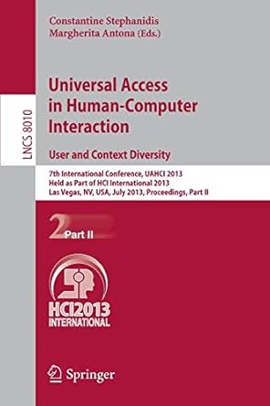 universal access in human computer interaction user and context diversity 7th international conference uahci