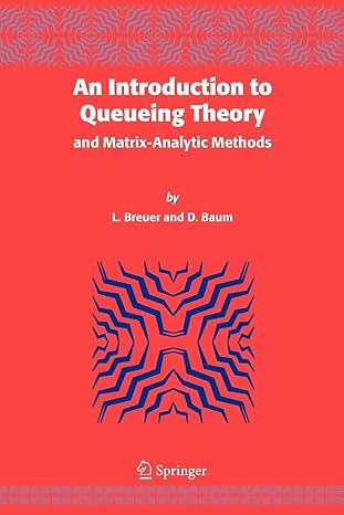 an introduction to queueing theory and matrix analytic methods 1st edition l breuer ,dieter baum 9048169135,