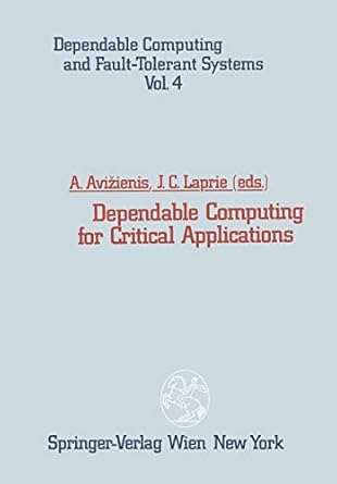 dependable computing for critical applications 1st edition algirdas avizienis ,jean claude laprie 3709191254,