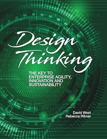 design thinking the key to enterprise agility innovation and sustainability 1st edition david west ,rebecca