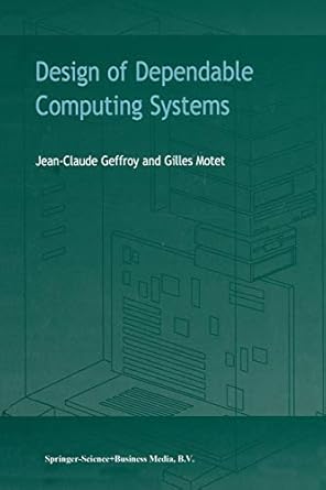 Design Of Dependable Computing Systems