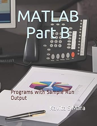 matlab part b programs with sample run output 1st edition kavita s mara ,kavita v vagga 979-8613541898