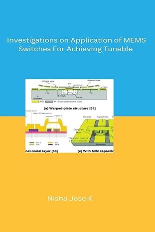 investigations on application of mems switches for achieving tunable 1st edition nisha jose k 979-8889951278